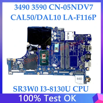 Материнская плата CN-05NDV7 05NDV7 5NDV7 Для DELL 3490 3590 Материнская плата ноутбука CAL50/DAL10 LA-F116P С процессором SR3W0 I3-8130U 100% Протестирована